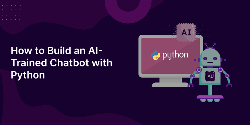 How to Build an AI-Trained Chatbot with Python